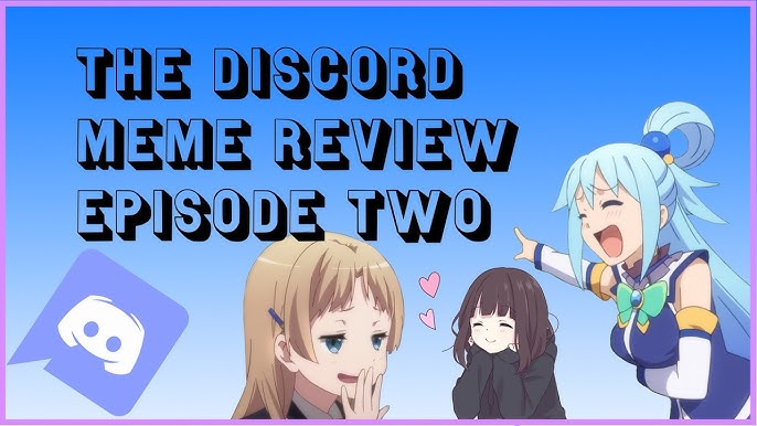 Discord Meme Review - Anime memes - Weebs and Their Memes