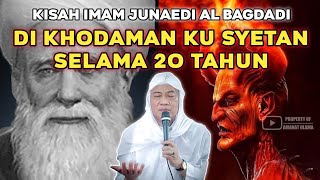 abuya uci kisah syekh junaedil bagdadi di khodaman ku syetan