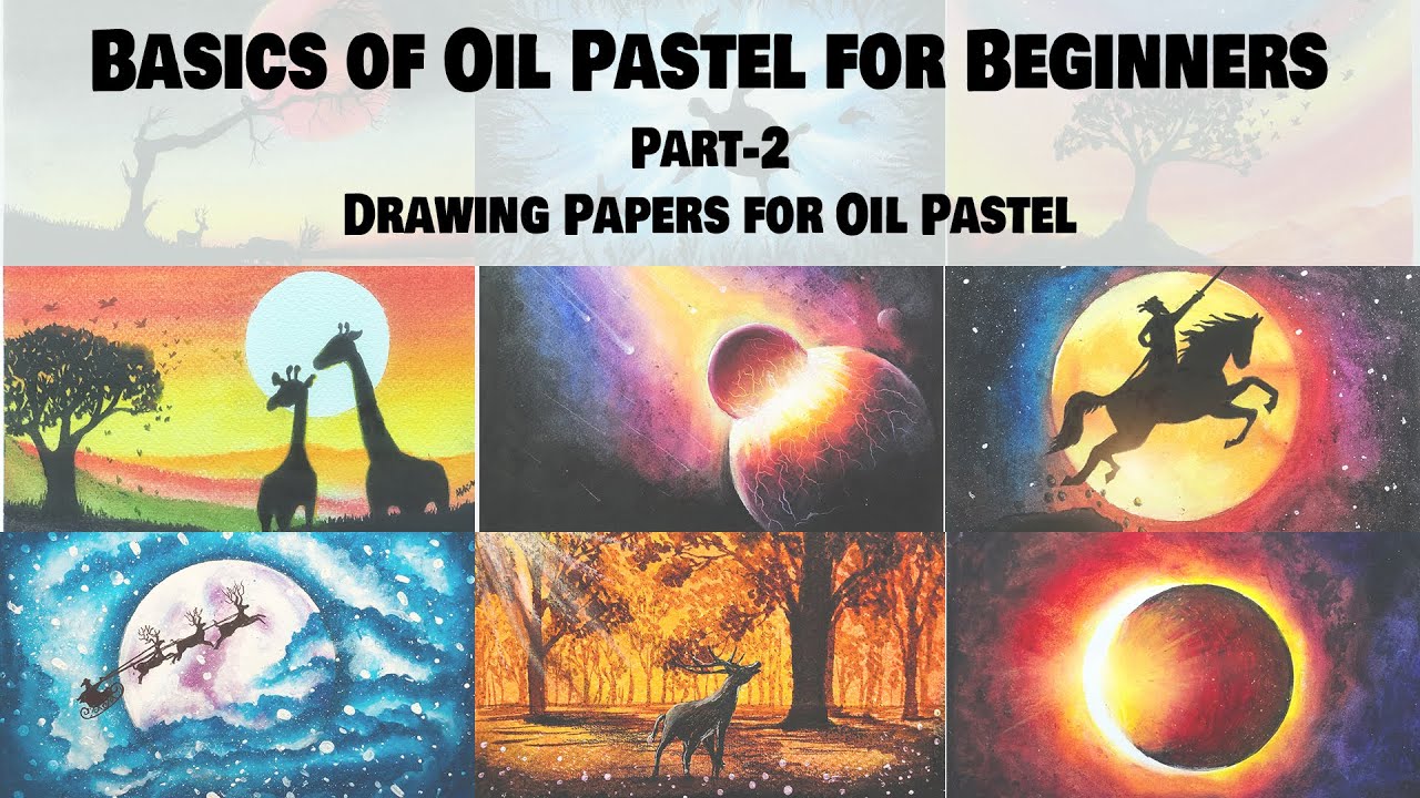 Oil pastel – Paper and Surfaces – All you need to know 