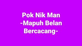 Dikir Pok Nik Man  -Mapuh Belam Bercacang-