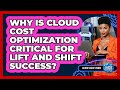 Why Is Cloud Cost Optimization Critical For Lift And Shift Success? - Cloud Stack Studio