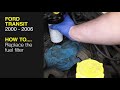 Ford Transit (2000 - 2006) - Replace the fuel filter