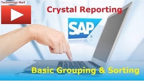 Basic Grouping & Sorting in SAP Crystal Reporting