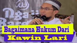 Bagaimana Hukum Kawin Lari Itu ?- Tanya Jawab Adi Hidayat Terbaru