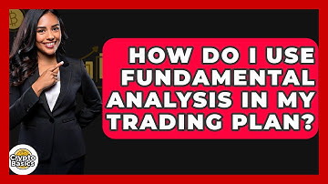 How Do I Use Fundamental Analysis In My Trading Plan? - CryptoBasics360.com