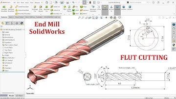 End Mill Modeling in SolidWorks