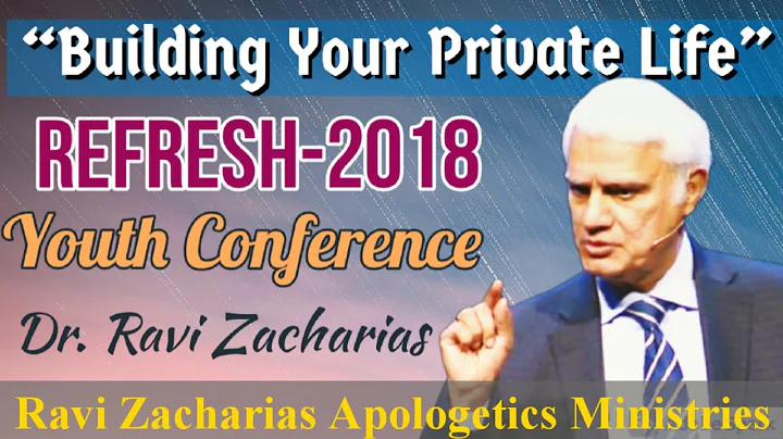 Building Your Private Life || #refresh  #youthconference 2019 || Dr #ravizacharias || #rzam