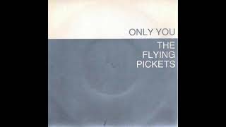 Only you - Flying Pickets