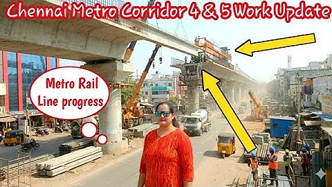 Chennai Metro Phase 2 Corridor 4 & 5 | Live Construction Update | Part 1