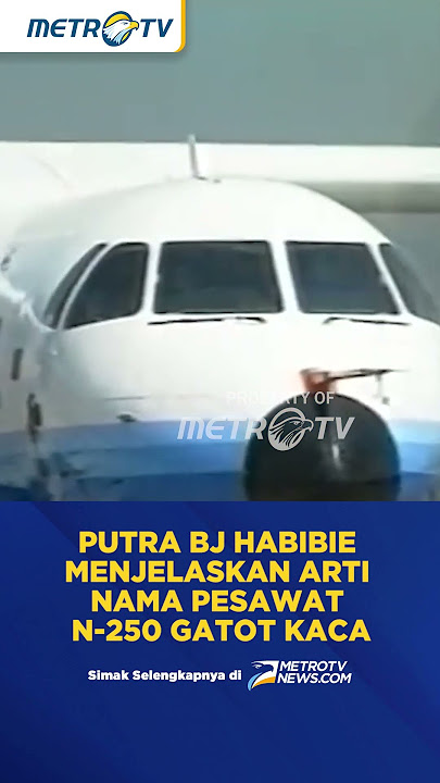 Begini Arti Nama Pesawat N-250 Gatot Kaca Karya BJ Habibie #shorts