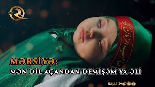 Mərsiyə: Mən dil açandan demişəm ya Əli | HD 720p - mp3 Resimi