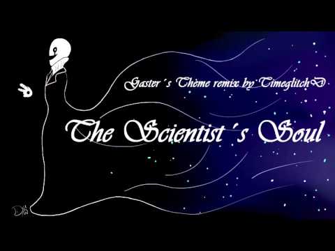 The Scientist's Soul ~ Gaster's Theme remix by TimeglitchD