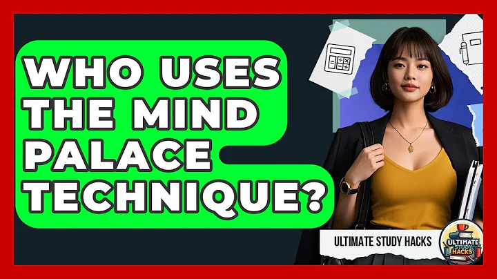 Who Uses The Mind Palace Technique? - Ultimate Study Hacks