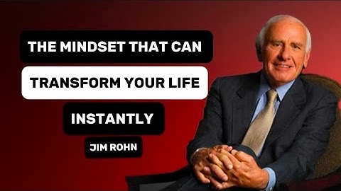 "The Mindset That Can Transform Your Life Instantly | JIM ROHN motivational video 