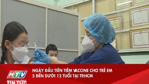 NGÀY ĐẦU TIÊN TIÊM VACCINE CHO TRẺ EM 5 ĐẾN DƯỚI 12 TUỔI TẠI TP.HCM| HTV TIN TỨC