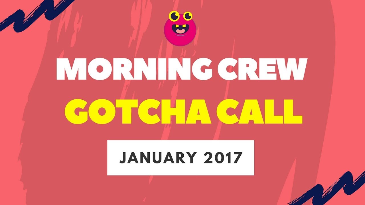 Morning Crew Gotcha Call @ You Stop Accusing Me