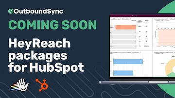 Coming soon: HeyReach packages for HubSpot
