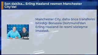 Son Dakika... Erling Haaland Resmen Manchester Cityde