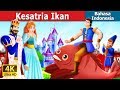 Kesatria Ikan | The Knight of the Fish Story in Indonesian | Indonesia Fairy Tales