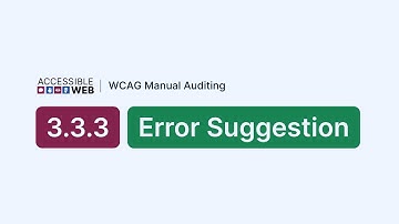 Testing 3.3.3 Error Suggestion | Manual WCAG Auditing Tutorial