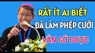 NẾU CHƯA ĂN Ở VỚI NHAU ĐÃ LÀM PHÉP CƯỚI VẪN GỠ BỎ ĐƯỢC | ĐỨC CHA KHẢM GIẢNG VÀ GIẢI ĐÁP THẮC MẮC