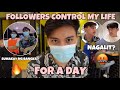 FOLLOWERS CONTROL MY LIFE LIFE FOR A DAY (NAGALIT SAKIN JOWA KO?)