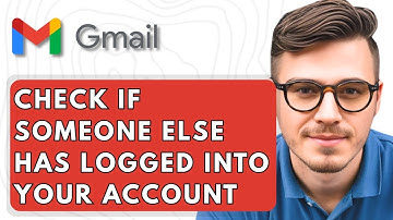 How To Check If Someone Else Has Logged Into Your Gmail Account [2025 Guide]