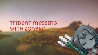 Trident messing with ZonBko