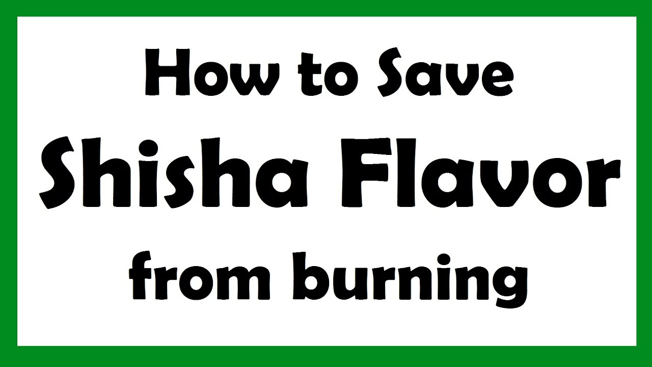 How to save shisha tobacco from burning