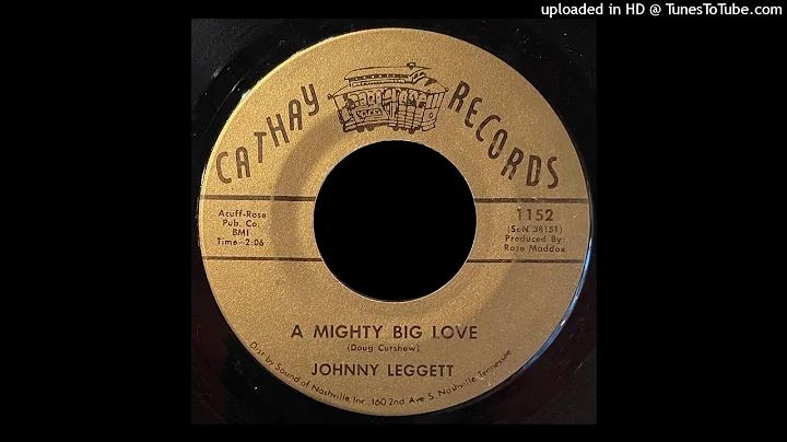 Johnny Leggett - A Mighty Big Love - Cathay 45 (CA)