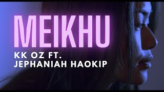 Vignette de la vidéo "Meikhu Official MV || KkOz ft. Jephaniah Haokip"
