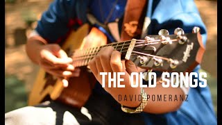 The Old Songs Fingerstyle Cover (David Pomeranz) chords