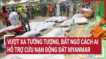 Vượt xa tưởng tượng, bất ngờ cách AI hỗ trợ cứu nạn động đất Myanmar