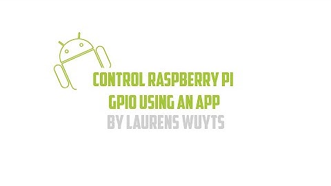 Control Raspberry pi GPIO using an app