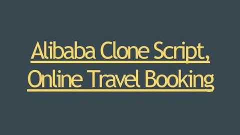 Alibaba Clone Script, Online Travel Booking