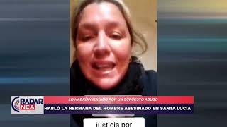 RADAR NEA - HABLO EN UN VIDEO LA HERMANA DEL HOMBRE ASESINADO A TIROS EN SANTA LUCÍA