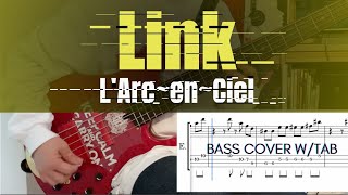 【Bass Cover w/TAB】L'Arc-en-Ciel Link -KISS Mix-