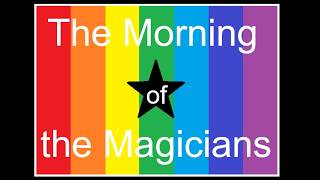 The Morning of the Magicians