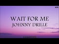 JOHNNY DRILLE - WAIT FOR ME (VIDEO LYRICS)