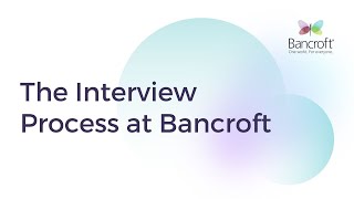 Bancroft Interview Process