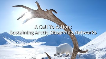 (Official Video) A Call To Action Sustaining Arctic Observing Networks