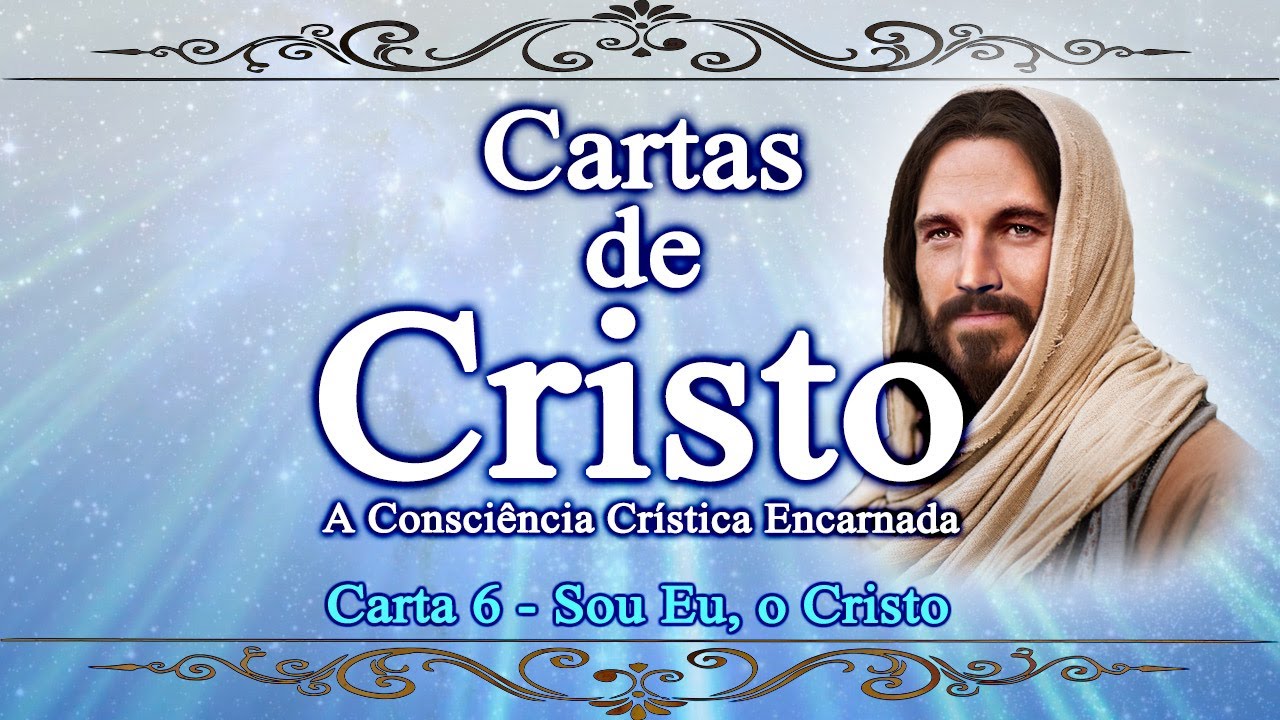 Alerta Aos Leitores Das Cartas De Cristo CARTAS DE CRISTO - Carta 6 - Sou Eu, o Cristo - YouTube