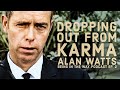 Alan Watts' Being in the Way Podcast Ep. 2: Dropping Out From Karma