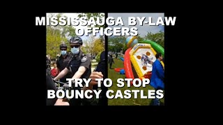 Mississauga By-Law Officers Attempt to Shut Down a Bouncy Castle in a Public Park | May 29th 2021