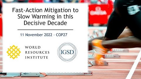COP27: Fast-Action Mitigation to Slow Warming in this Decisive Decade