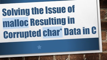 Solving the Issue of malloc Resulting in Corrupted char* Data in C
