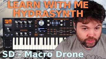 Learn With Me - Hydrasynth: Ep22 - Sound Design - Macro Drone