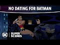 Justice League - No Dating for Batman | Super Scenes | DC