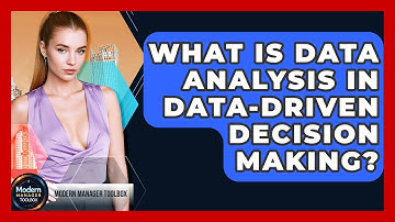 What Is Data Analysis In Data-driven Decision Making? - Modern Manager Toolbox