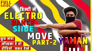 Electro Dance Tutorial: electro dance Slide Move in hindi By Yaman(2020)